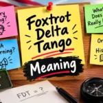 Foxtrot Delta Tango Meaning